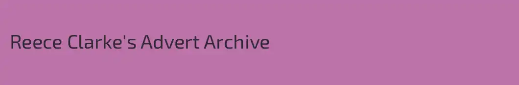 Reece Clarke's Advert Archive